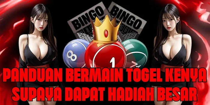 Panduan Bermain Togel Kenya Supaya Dapat Hadiah Besar
